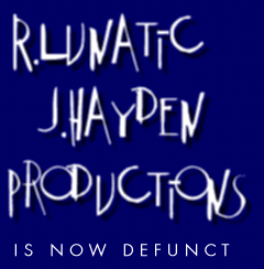 rlunatic/jhayden productions is defunct